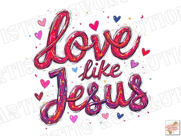 Hand Drawn Valentine Love Like Jesus PNG: A Designer's Guide